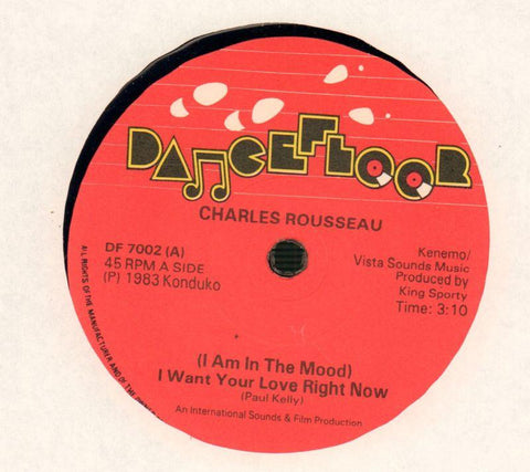 Charles Rousseau-I Want Your Love Right Now-Dancefloor-7" Vinyl
