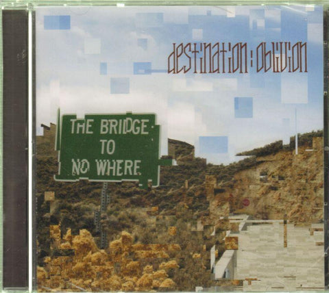 Destination: Oblivion-The Bridge To Nowhere-CD Album