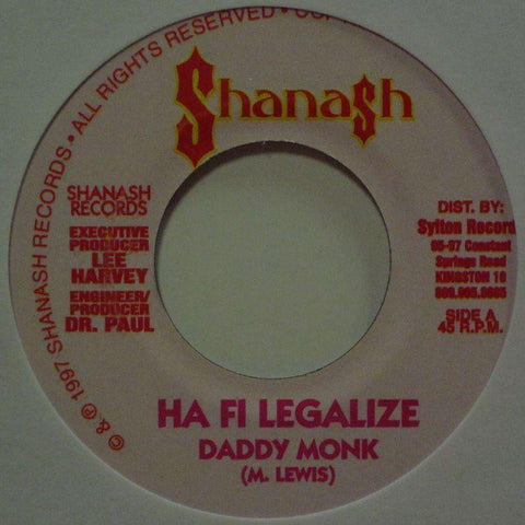Daddy Monk-Ha Fi Legalize-Shanash-7" Vinyl
