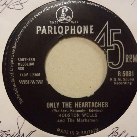Houston Wells-Only The Heartaches-Parlophone-7" Vinyl