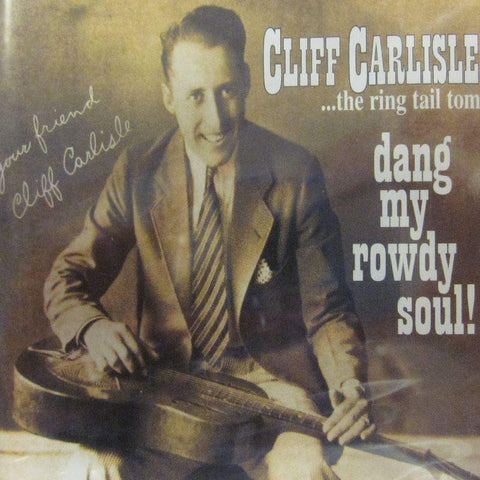 Cliff Carlisle-The Ring Tail Tom: Dang My Rowdy Soul!-Zircon-CD Album