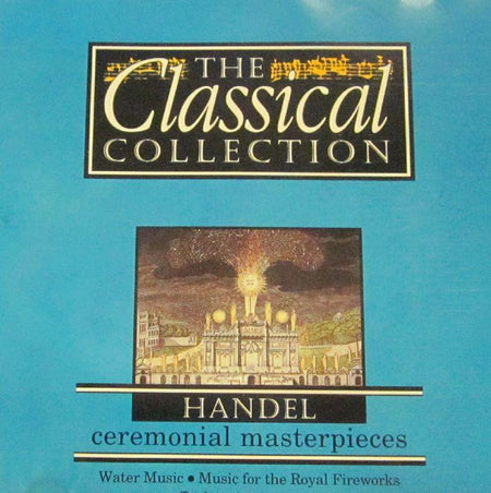 Handel-Ceremonial Masterpieces-Classical Collection-CD Album