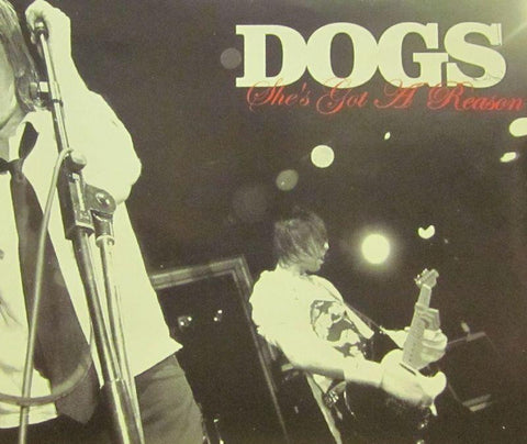Dogs-She's Got A Reason-Island-CD Single