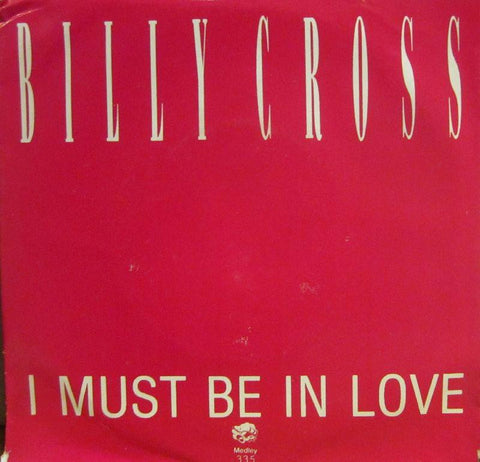 Billy Cross-I Must Be In Love-Medley-7" Vinyl