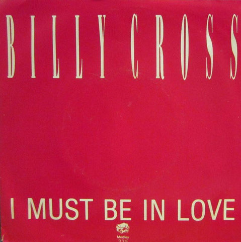Billy Cross-I Must Be In Love-Medley-7" Vinyl