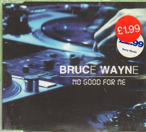 Bruce Wayne-No Good For Me-CD Single
