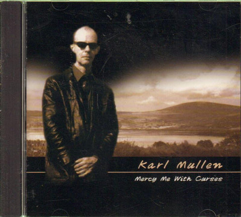Karl Mullen-Mercy Me With Curses-CD Album-New