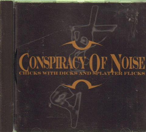 Conspiracy of Noise-Chicks With Dicks...-CD Album