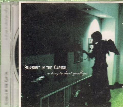 Burnout In The Capital-So Long To Short Goodbyes-CD Album