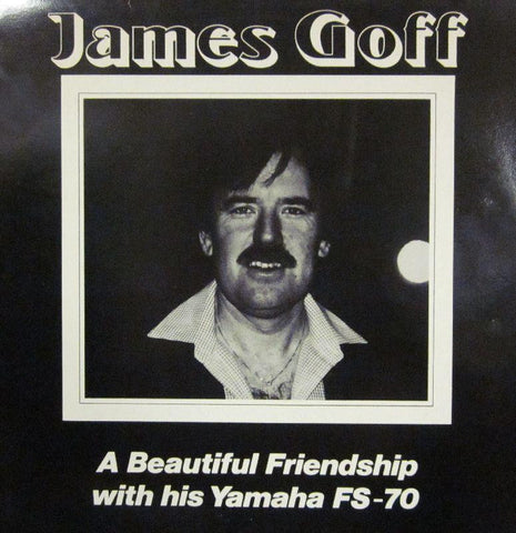 James Goff-A Beautiful Friendship With His Yamaha FS 70-Timtock-Vinyl LP