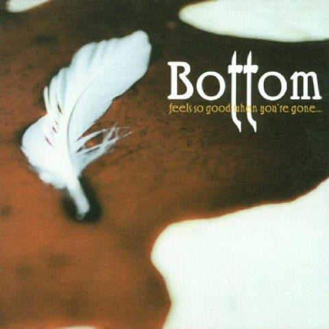 Bottom-Feels So Good When You're Gone-Dreamcatcher RISE ABOVE-CD Album