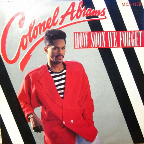 Colonel Abrams-How Soon We Forget-MCA-7" Vinyl