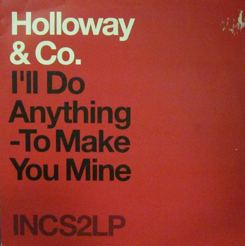 Holloway & Co-I'll Do Anything-To Make You Mine-INCredible-12" Vinyl