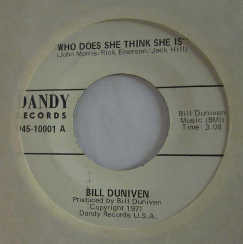 Bill Duniven-Who Doe's She Think She Is-Dandy-7" Vinyl