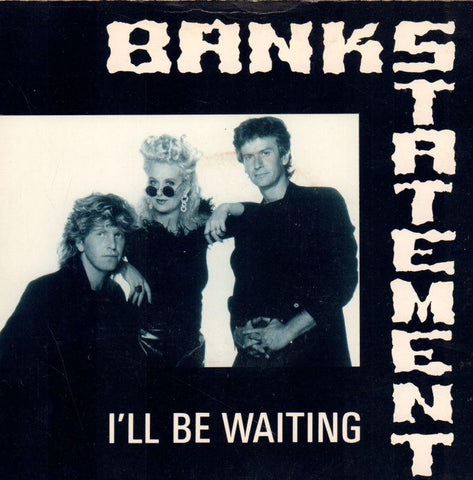 Bankstatement-I'll Be Waiting-Virgin-7" Vinyl P/S