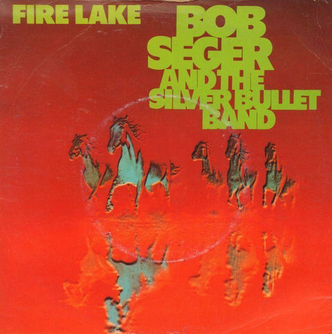 Bob Seger And The Silver Bullet Band-Fire Lake-Capitol-7" Vinyl P/S