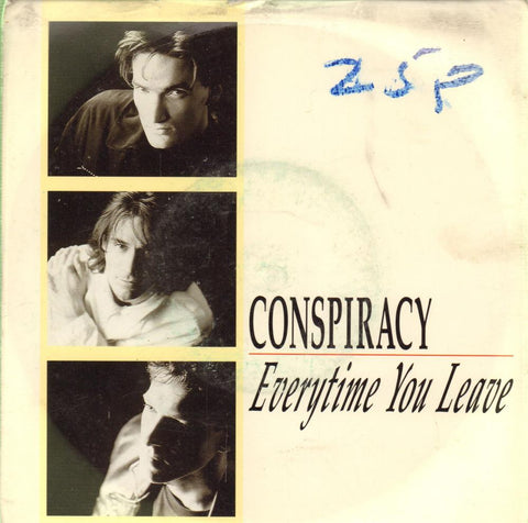 Conspiracy-Everytime You Leave-LONDON-7" Vinyl P/S