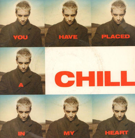 Chill-You Have A Placed-7" Vinyl P/S