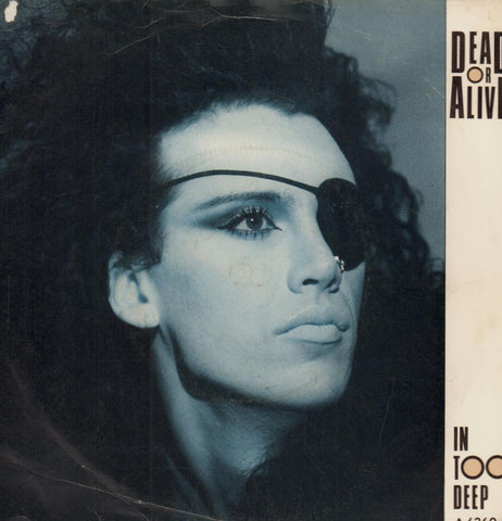 Dead Or Alive-In Too Deep-7" Vinyl P/S