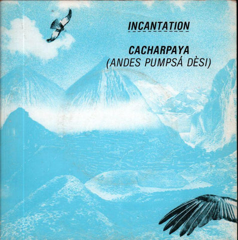 Incantation-Cacharpaya-7" Vinyl P/S