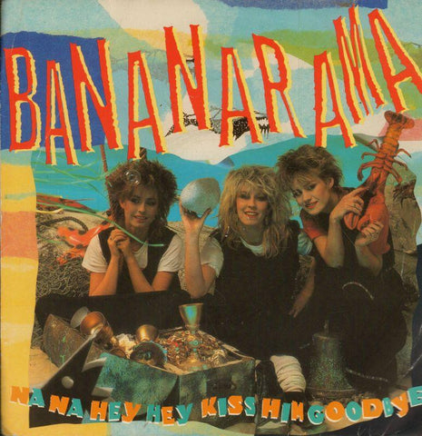 Bananarama-Na Na Hey Hey Kiss Him Goodbye-London-7" Vinyl P/S