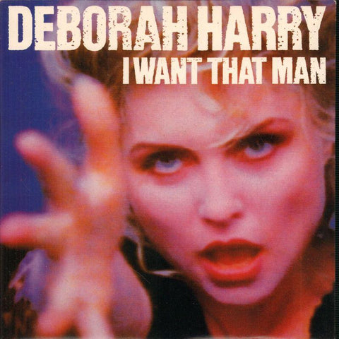 Debbie Harry-I Want That Man-Chrysalis-7" Vinyl P/S
