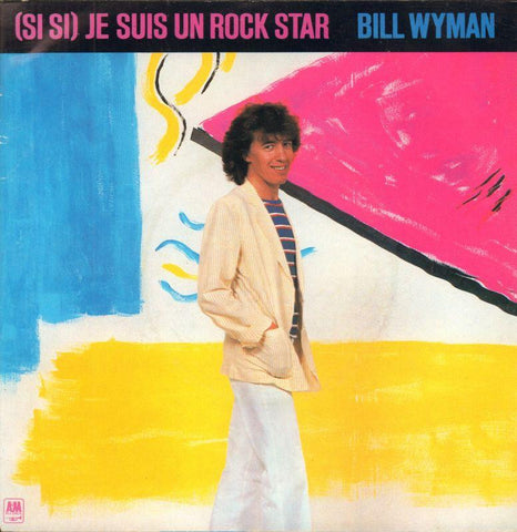 Bill Wyman-Je Suis Un Rock Star-A&M-7" Vinyl P/S