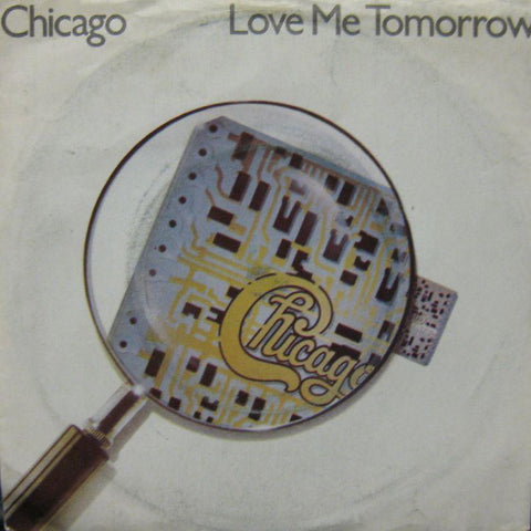 Chicago-Love Me Tomorrow-7" Vinyl P/S