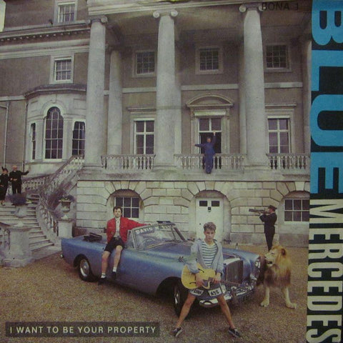 Blue Mercedes-I Want To Be Your Property-7" Vinyl P/S