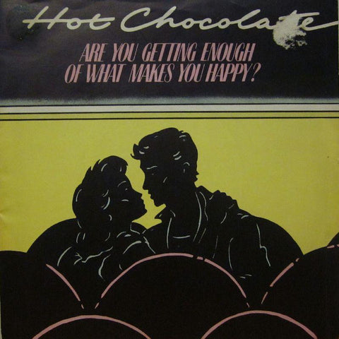 Hot Chocolate-Are You Getting Enough Of What Makes You Happy?-RAK-7" Vinyl P/S