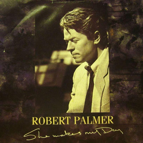 Robert Palmer-She Makes My Day-7" Vinyl P/S