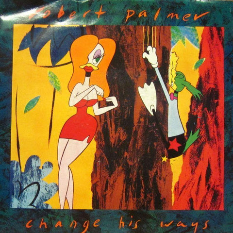 Robert Palmer-Change His Ways-7" Vinyl P/S
