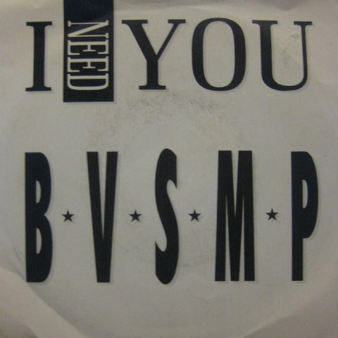 B.V.S.M.P-I Need You-7" Vinyl P/S