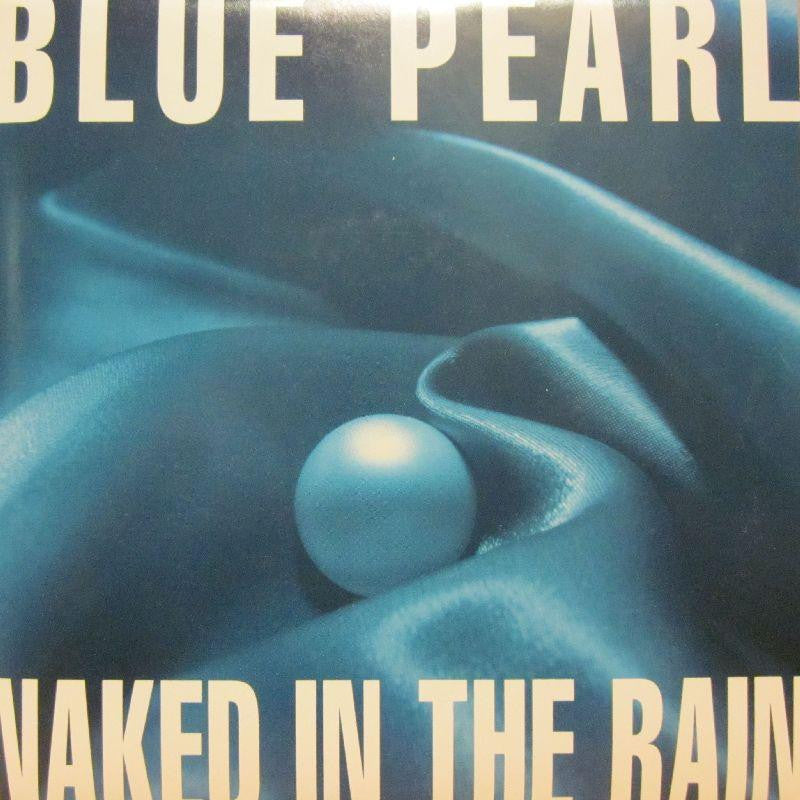 Blue Pearl-Naked In The Rain-7" Vinyl P/S