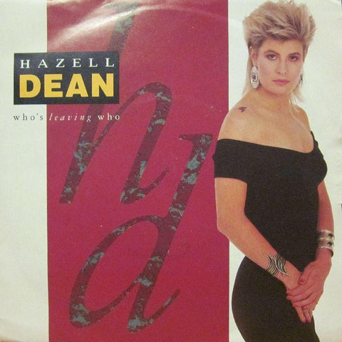 Hazell Dean-Who's Leaving Who-7" Vinyl P/S