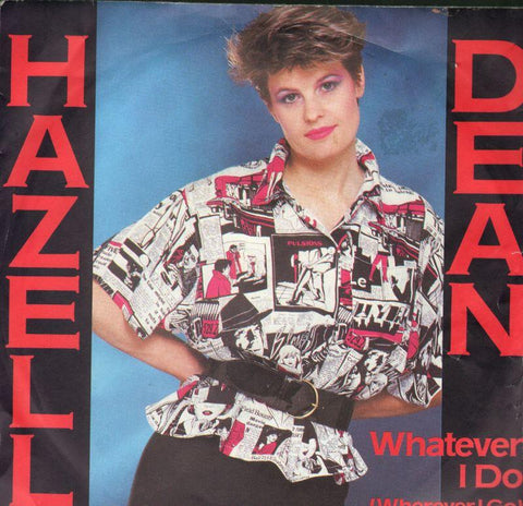 Hazell Dean-Whatever I Do-7" Vinyl P/S