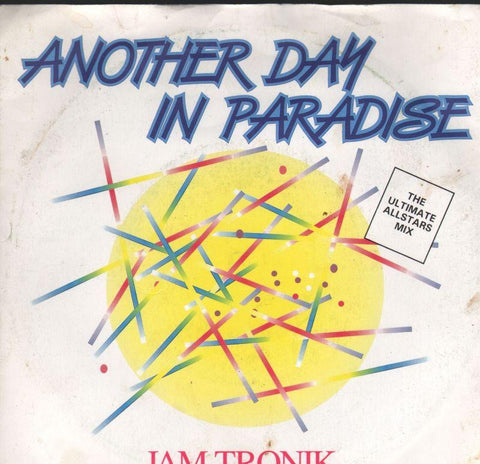 Jam Tronik-Another Day In Paradise-7" Vinyl P/S
