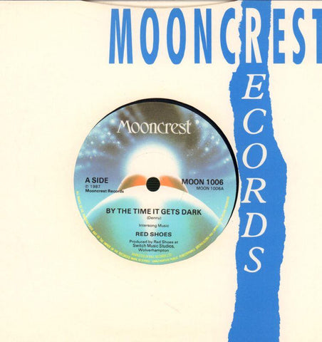Red Shoes-By The Time It Gets Dark-Mooncrest-7" Vinyl
