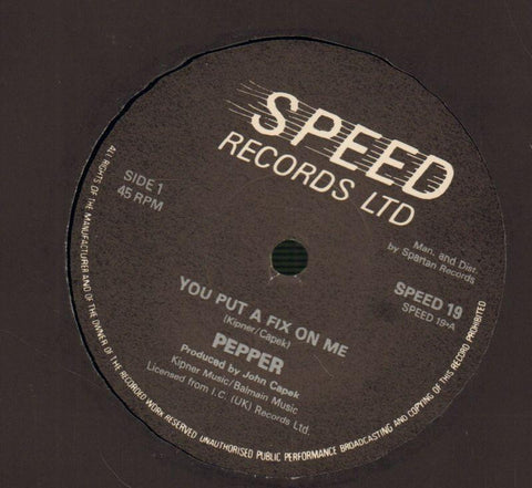 Pepper-You Put A Fix On Me-Speed-7" Vinyl
