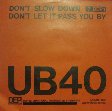 UB40-Don't Slow Down/Don't Let It Pass You By-DEP International-7" Vinyl