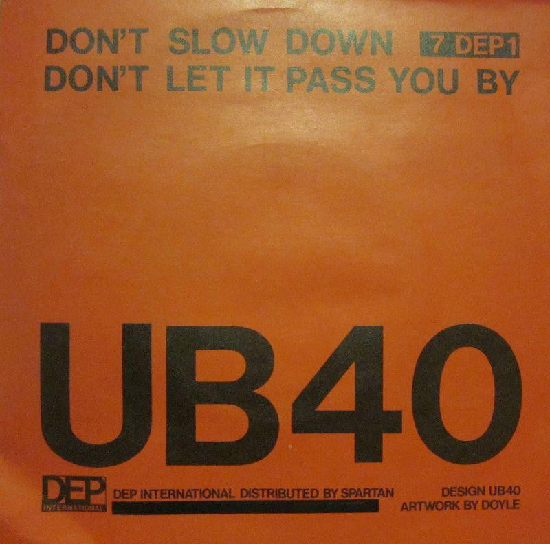 UB40-Don't Slow Down/Don't Let It Pass You By-DEP International-7" Vinyl