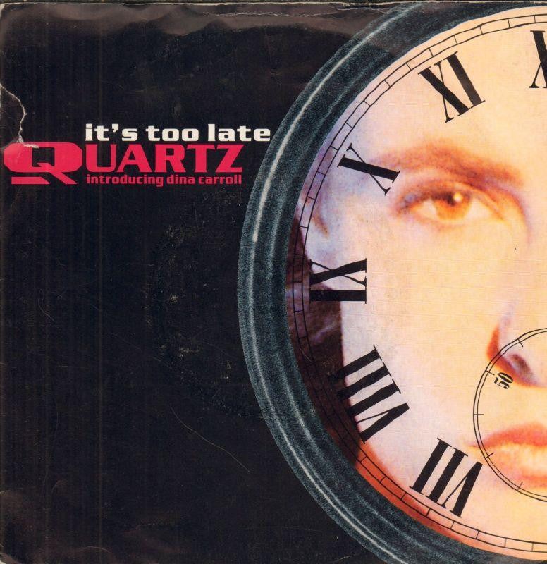 Quartz/Dina Carroll-It's Too Late-Mercury-7" Vinyl P/S