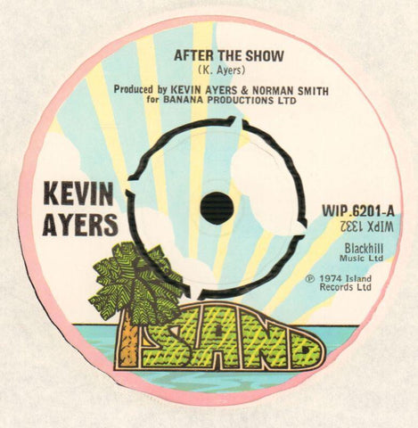 Kevin Ayers-After The Show-Island-7" Vinyl