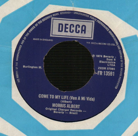 Morris Albert-Come To My Life-Decca-7" Vinyl-VG/VG