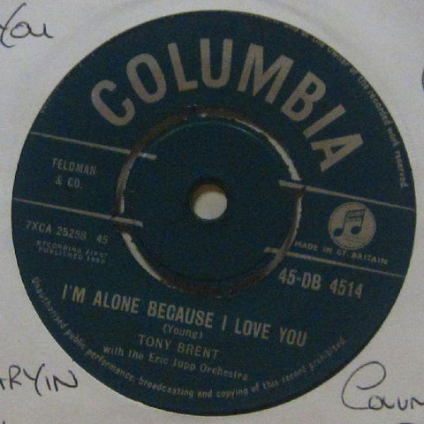 Tony Brent-I'm Alone Because I Love You-Columbia-7" Vinyl