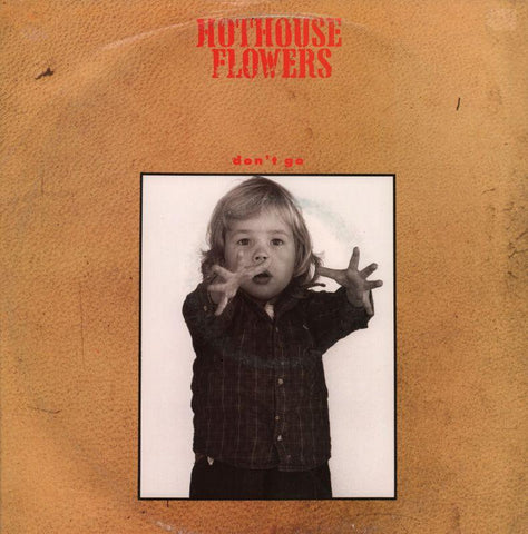 Hothouse Flowers-Don't Go-London-12" Vinyl P/S