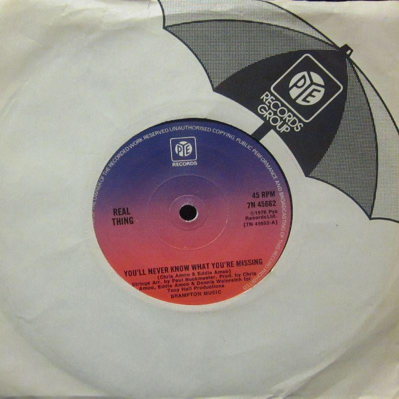 Real Thing-You'll Neve Know What You're Missing-Pye-7" Vinyl