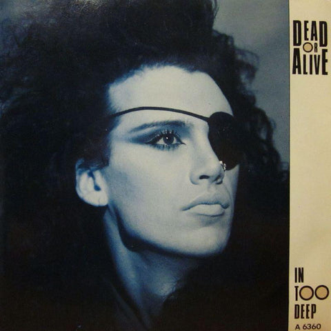 Dead Or Alive-In Too Deep-Epic-7" Vinyl P/S