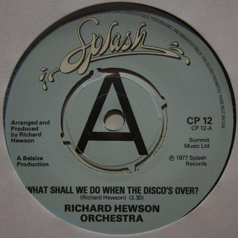 Richard Hewson Orchesta-What Shall We Do When The Disco's Over?-Splash-7" Vinyl
