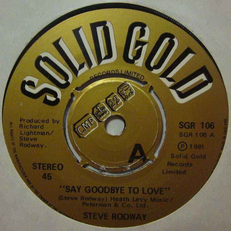 Steve Rodway-Say Goodbye To Love-Solid Gold-7" Vinyl